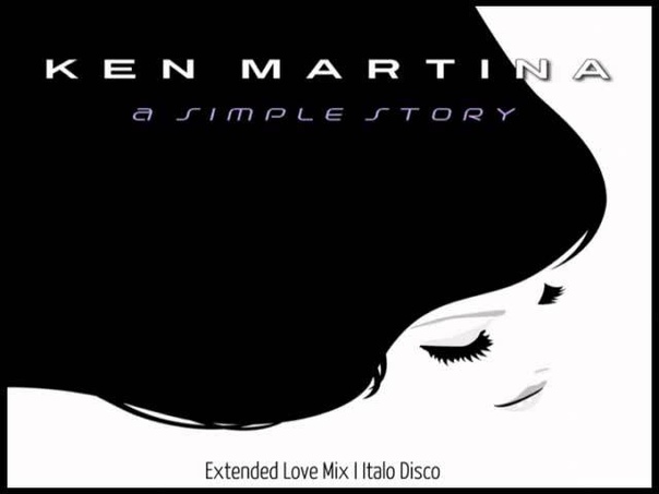 KEN MARTINA A Simple Story ( Extended Love Mix) Italo Disco