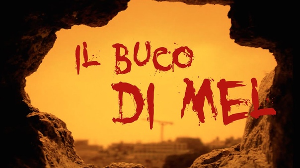 Il Buco di Mel Un mistero ancora