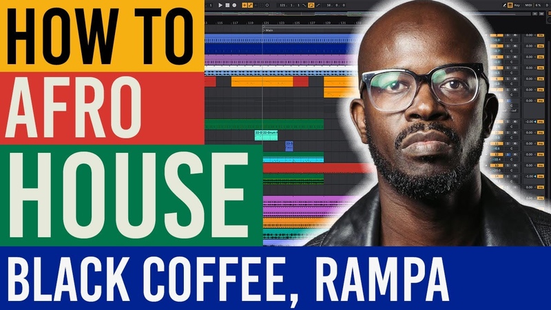 How To AFRO HOUSE, Black Coffee, Rampa Style, Ableton
