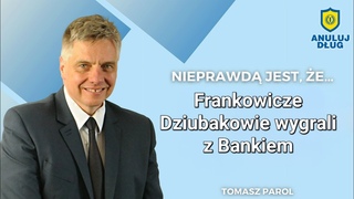 Nieprawdą jest, że Frankowicze wygrali z Bankiem - podcast Tomasza Parola z  odc. 20