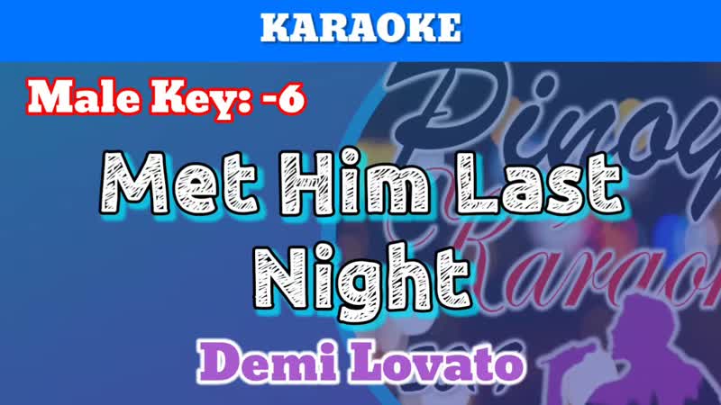 Met Him Last Night by Demi Lovato ( Karaoke : Male Key :