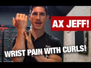 Wrist and Forearm Pain with Curls (AX JEFF!)