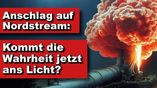 Anschlag auf Nordstream: Kommt die Wahrheit jetzt ans Licht (Kurze Wortmeldung)