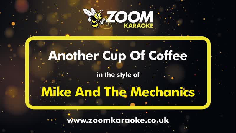 Mike And The Mechanics Another Cup Of Coffee Karaoke Version from Zoom
