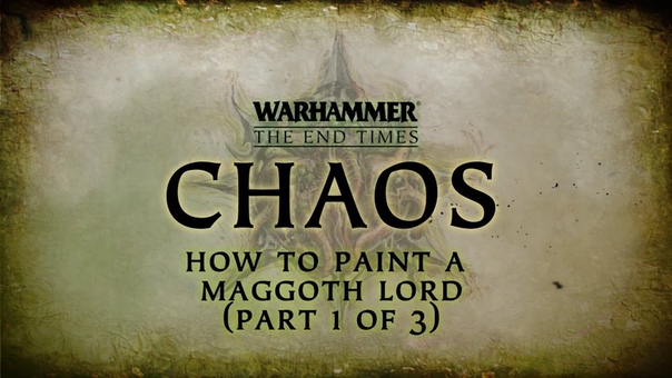 Chaos How to paint a Maggoth Lord ( Part 1 of
