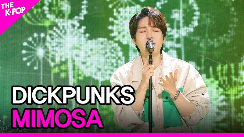 DICKPUNKS, MIMOSA (딕펑스, 미모사) THE SHOW