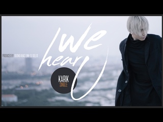 KARIK - WE HEAR U | OFFICIAL MUSIC VIDEO