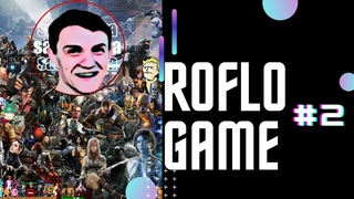 ROFLO GAME#2
