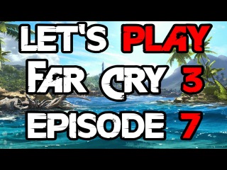Let ’s Play | Far Cry 3 | Episode 7 | L ’homme en blanc