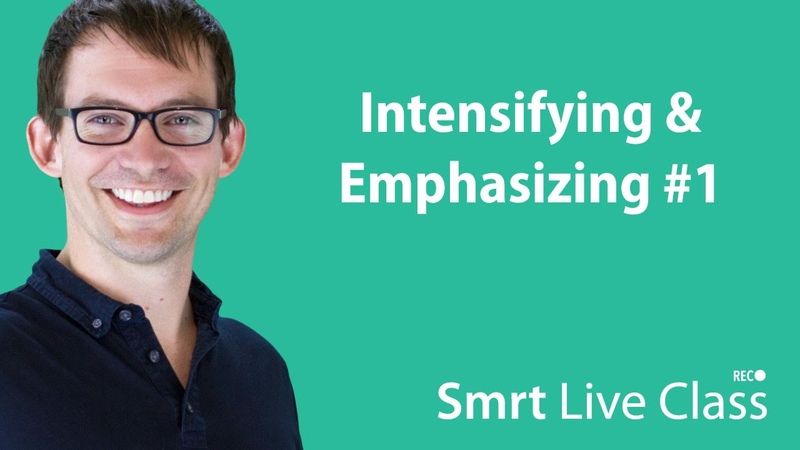 Intensifying Emphasizing, 1 Smrt Live Class with Shaun,