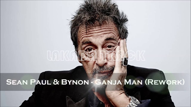 Sean Paul Bynon - Ganja Man (Rework)