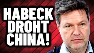 💥 HABECK DROHT CHINA! 💥