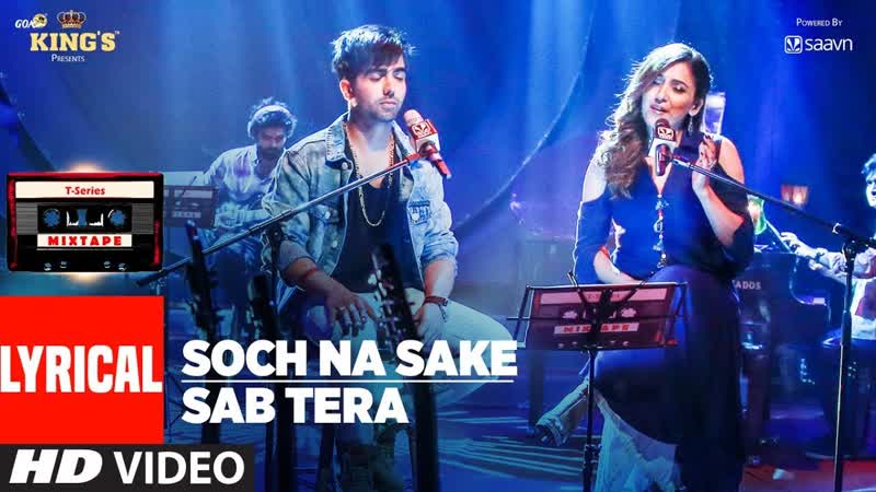 T Series Mixtape: Sab Tera, Soch Na Sake Song ( Lyrics), Harrdy Sandhu Neeti