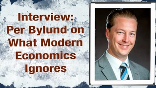 Interview: Per Bylund on What Modern Economics Ignores