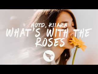 NOTD - What's With The Roses (Lyrics) ft. Kiiara
