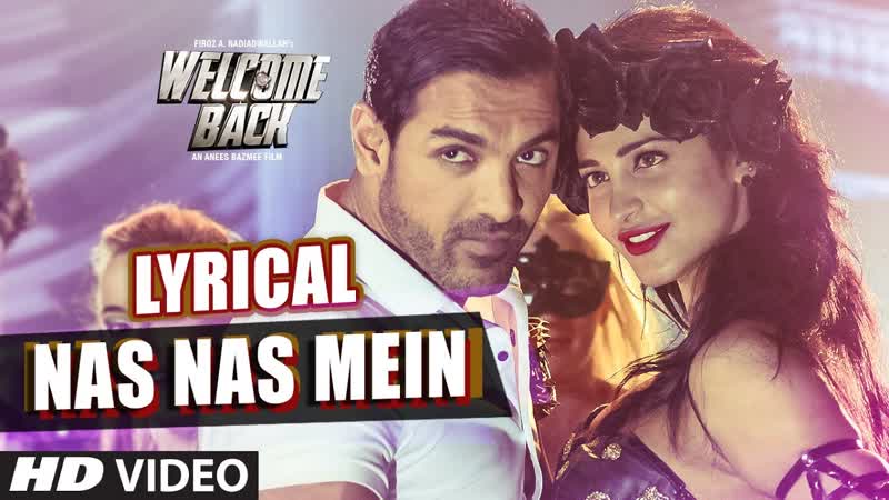 Nas Nas Mein Full Song with LYRICS, Welcome Back, T