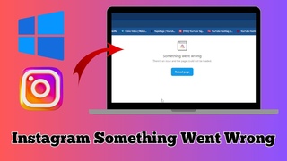 Instagram Something Went Wrong There's An Issue And The Page Could Not Be Loaded On Windows 11/10