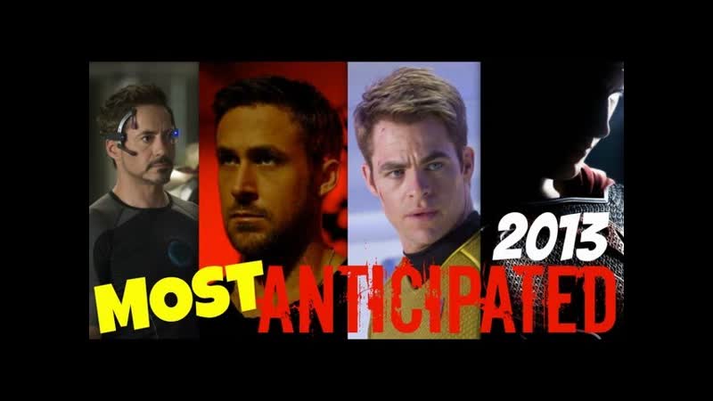 Most Anticipated Movies of 2013 Chris