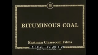 BITUMINOUS COAL 1928 EASTMAN EDUCATIONAL FILM   PITTSBURG COALFIELD  MINES& MINING (SILENT)  18454