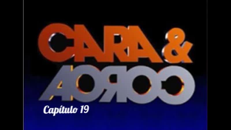 Cara Coroa Capítulo 19 (