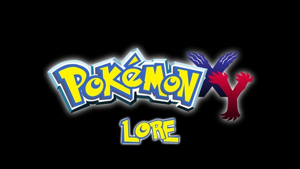 LORE Pokemon X and Y Lore in a